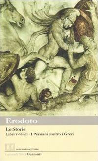 Le storie. Libri 5°-6°-7°: I Persiani contro i Greci. Testo greco a fronte - Erodoto - copertina