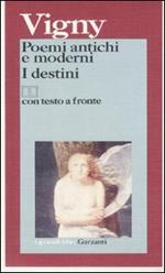 Poemi antichi e moderni-I destini. Testo francese a fronte