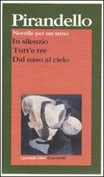 Novelle per un anno: In silenzio-Tutt'e tre-Dal naso al cielo