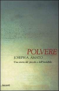 Polvere. Una storia del piccolo e dell'invisibile - Joseph A. Amato - copertina