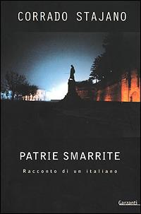 Patrie smarrite. Racconto di un italiano - Corrado Stajano - copertina