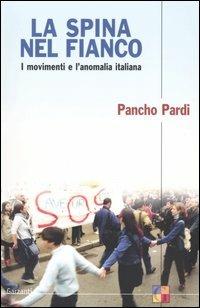 La spina nel fianco. I movimenti e l'anomalia italiana - Pancho Pardi - copertina