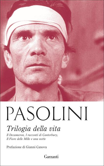 Trilogia della vita: Le sceneggiature originali de Il Decameron-I racconti di Canterbury-Il fiore delle Mille e una notte. Nuova ediz. - Pier Paolo Pasolini - copertina