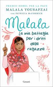 Libro Malala. La mia battaglia per i diritti delle ragazze Malala Yousafzai Patricia McCormick