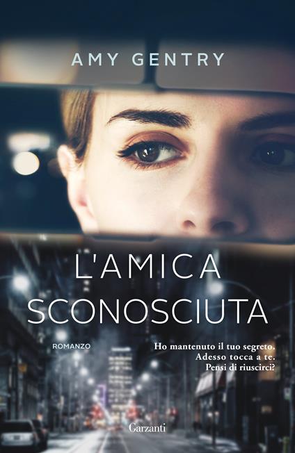 L' amica sconosciuta - Amy Gentry - copertina