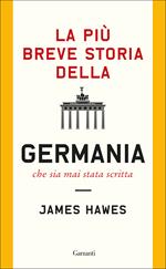 La più breve storia della Germania che sia mai stata scritta