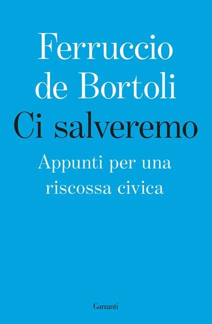 Ci salveremo. Appunti per una riscossa civica - Ferruccio De Bortoli - copertina