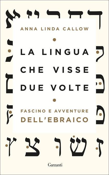 La lingua che visse due volte. Fascino e avventure dell'ebraico - Anna Linda Callow - ebook