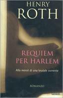 Alla mercé di una brutale corrente. Vol. 4: Requiem per Harlem - Henry Roth - copertina