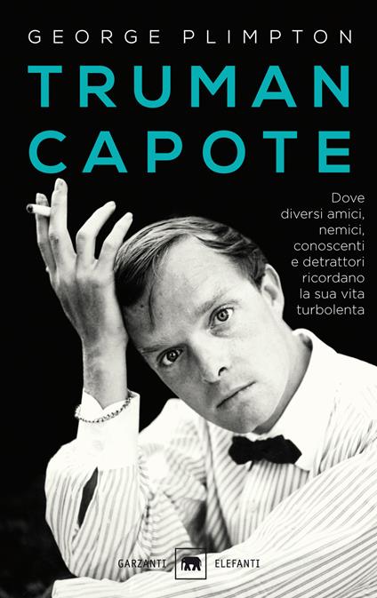 Truman Capote. Dove diversi amici, nemici, conoscenti e detrattori ricordano la sua vita turbolenta - George Plimpton - copertina