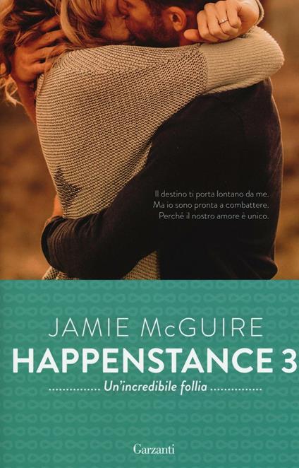 Un'incredibile follia. Happenstance. Vol. 3 - Jamie McGuire - copertina