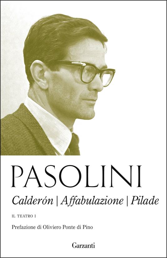 Il teatro. Vol. 1: Calderón-Affabulazione-Pilade. - Pier Paolo Pasolini - copertina