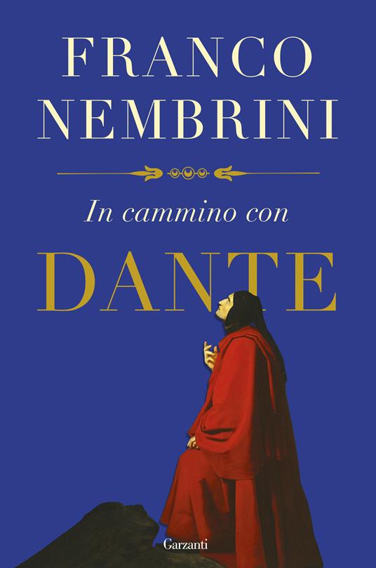 In cammino con Dante - Franco Nembrini - Libro - Garzanti - Saggi |  laFeltrinelli