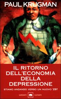 Il ritorno dell'economia della depressione. Stiamo andando verso un nuovo '29? - Paul R. Krugman - copertina