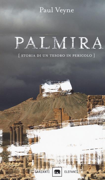 Palmira. Storia di un tesoro in pericolo - Paul Veyne - copertina