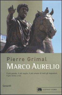 Marco Aurelio. L'imperatore che scoprì la saggezza - Pierre Grimal - copertina