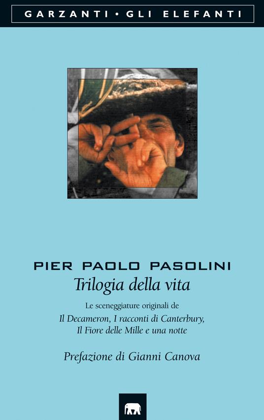 Trilogia della vita: Le sceneggiature originali de Il Decameron-I racconti di Canterbury-Il fiore delle Mille e una notte - Pier Paolo Pasolini - copertina