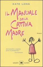 Il manuale della cattiva madre