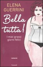 Bella tutta! I miei grassi giorni felici