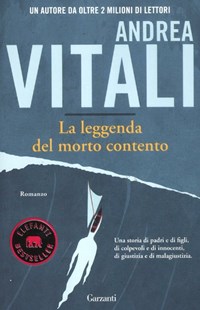 La leggenda del morto contento - Andrea Vitali - Libro - Garzanti - Elefanti  bestseller | laFeltrinelli