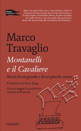 Montanelli e il Cavaliere. Storia di un grande e di un piccolo uomo - Marco Travaglio - 3