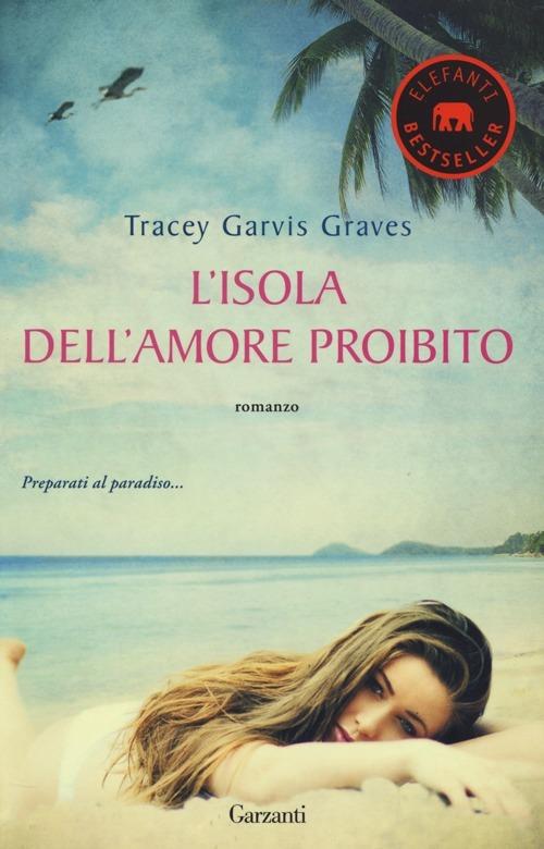 L' isola dell'amore proibito - Tracey Garvis Graves - copertina