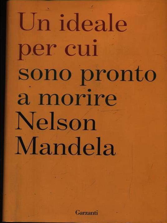 Un ideale per cui sono pronto a morire - Nelson Mandela - 2