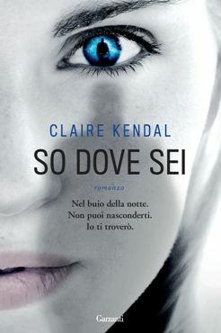 So dove sei - Claire Kendal - copertina