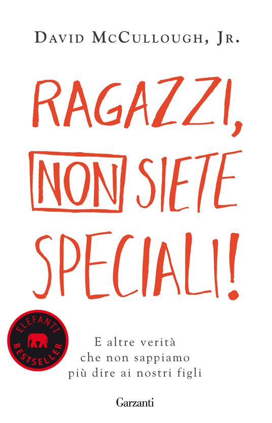 Ragazzi, non siete speciali! E altre verità che non sappiamo più dire ai nostri figli - David jr. McCullough - copertina