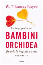 La forza gentile dei bambini orchidea. Quando la fragilità diventa una risorsa