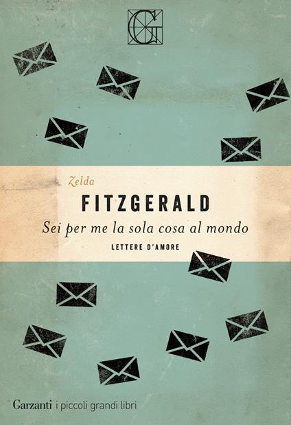 Sei per me la sola cosa al mondo. Lettere d'amore - Zelda Fitzgerald - copertina