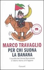 Per chi suona la banana. Il suicidio dell'Unione Brancaleone e l'eterno ritorno di Al Tappone