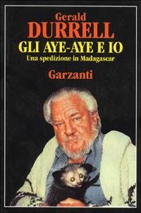 Gli Aye-Aye e io. Una spedizione in Madagascar - Gerald Durrell - copertina