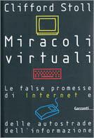 Miracoli virtuali. Le false promesse di internet e delle autostrade dell'informazione