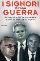 I signori della guerra. La tragedia dell'ex Jugoslavia - copertina