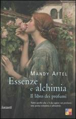 Essenze e alchimia. Il libro dei profumi