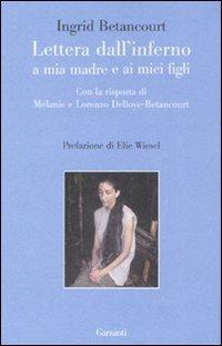 Lettera dall'inferno a mia madre e ai miei figli - Ingrid Betancourt - copertina