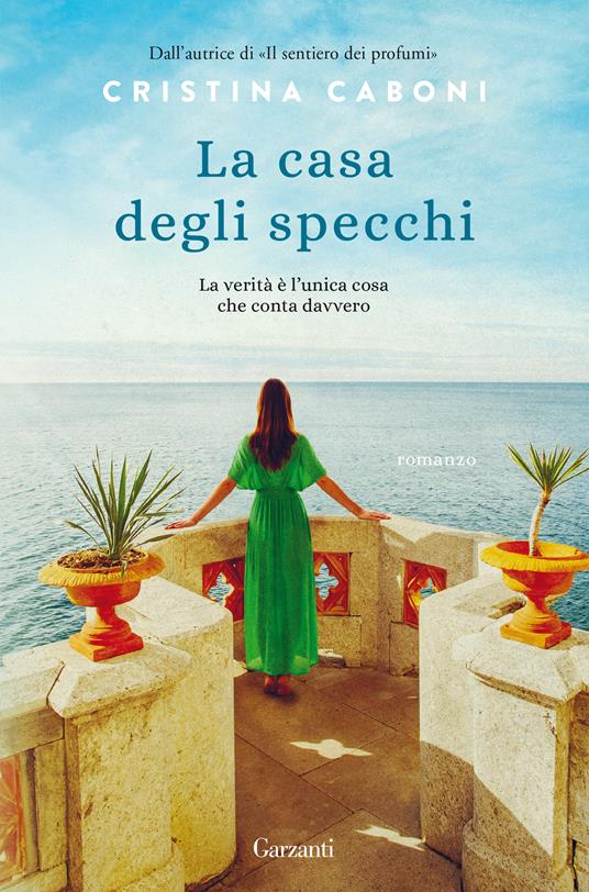 La casa degli specchi - Cristina Caboni - Libro - Garzanti