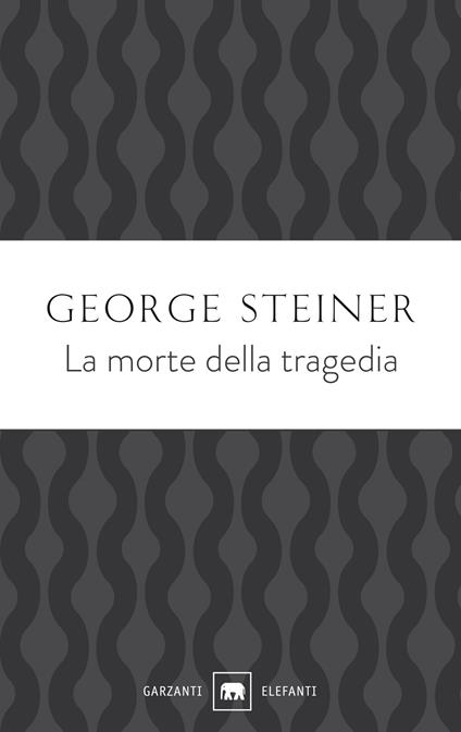 La morte della tragedia - George Steiner - copertina