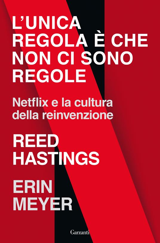 L' unica regola è che non ci sono regole. Netflix e la cultura della  reinvenzione - Hastings, Reed - Meyer, Erin - Ebook - EPUB2 con Adobe DRM |  Feltrinelli