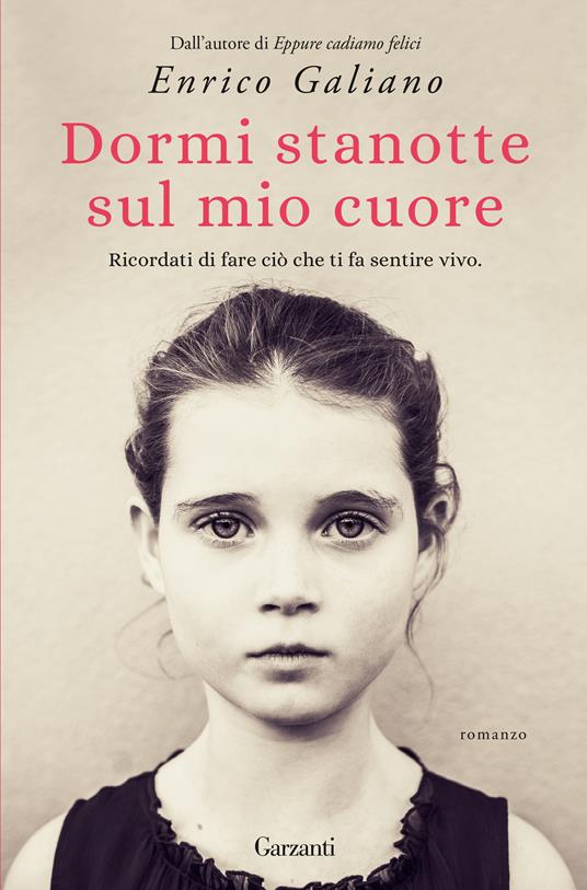 Dormi stanotte sul mio cuore - Enrico Galiano - copertina