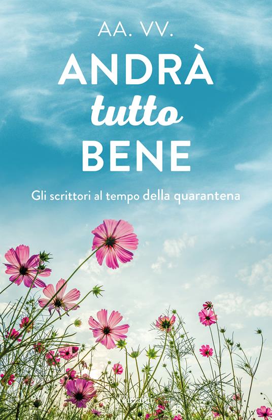 Andrà tutto bene. Gli scrittori al tempo della quarantena - copertina