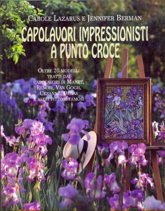 Capolavori impressionisti a punto croce - Carole Lazarus,Jennifer Berman - 3