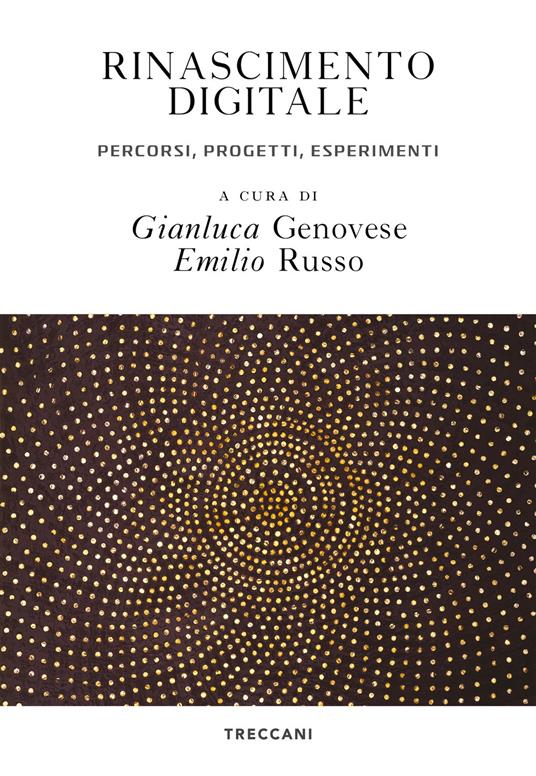 Rinascimento digitale. Percorsi, progetti, esperimenti - Gianluca Genovese,Emilio Russo - ebook