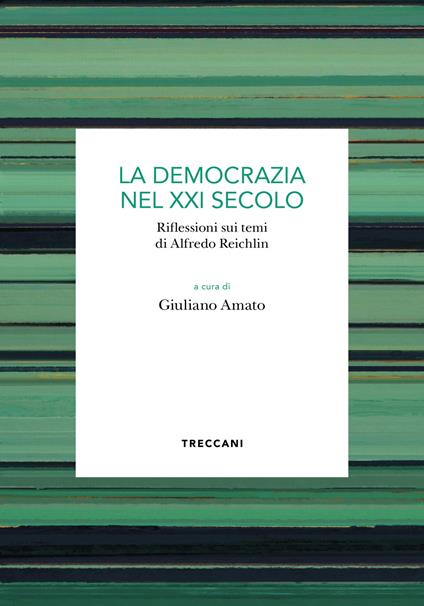 La democrazia del XXI secolo. Riflessioni sui temi di Alfredo Reichlin - Giuliano Amato - ebook