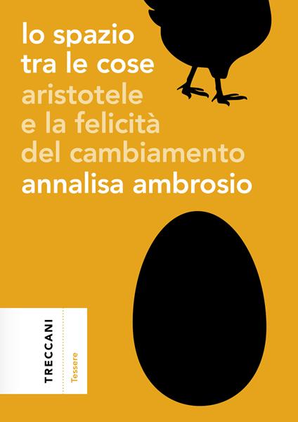 Lo spazio tra le cose. Aristotele e la felicità del cambiamento - Annalisa Ambrosio - ebook