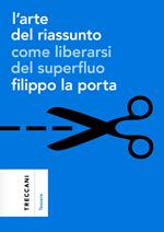 L' arte del riassunto. Come liberarsi del superfluo