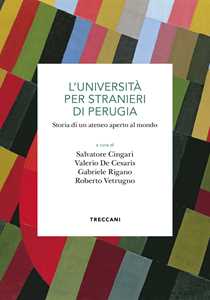 Libro L'Università per stranieri di Perugia. Storia di un ateneo aperto al mondo 