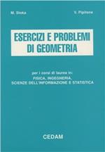 Esercizi e problemi di geometria. Per i corsi di laurea in fisica, ingegneria, scienze dell'informazione e statistica