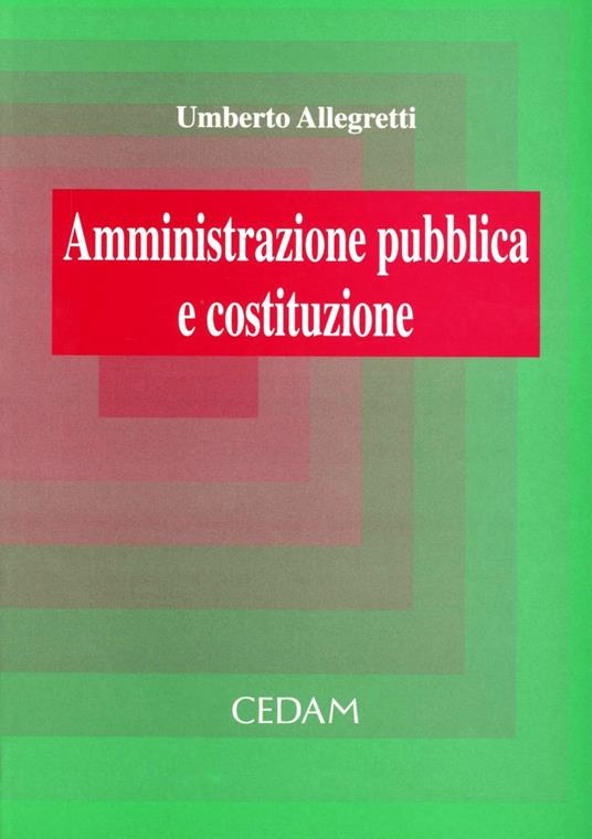 Amministrazione pubblica e Costituzione - Umberto Allegretti - copertina